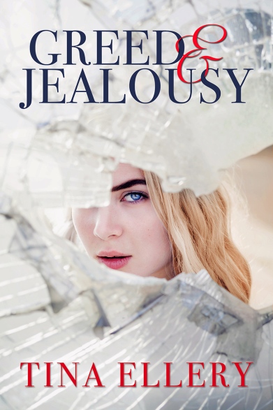 Greed & Jealousy -By Tina Ellery-Book Cover