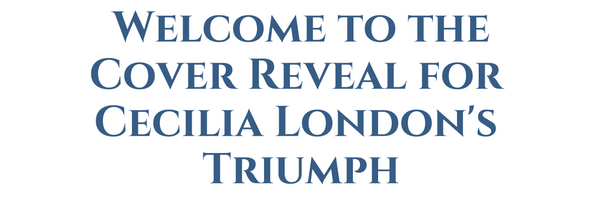 welcome-to-thecover-reveal-for-cecilia-londons-triumph