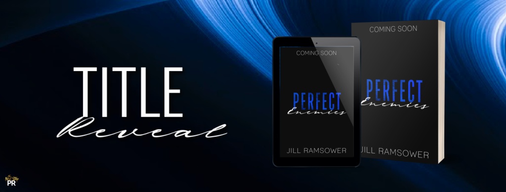 [Title Reveal] Perfect Enemies - Jill Ramsower 